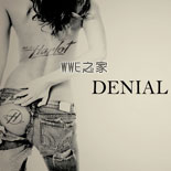 WWE2015决战之地主题曲《Denial》